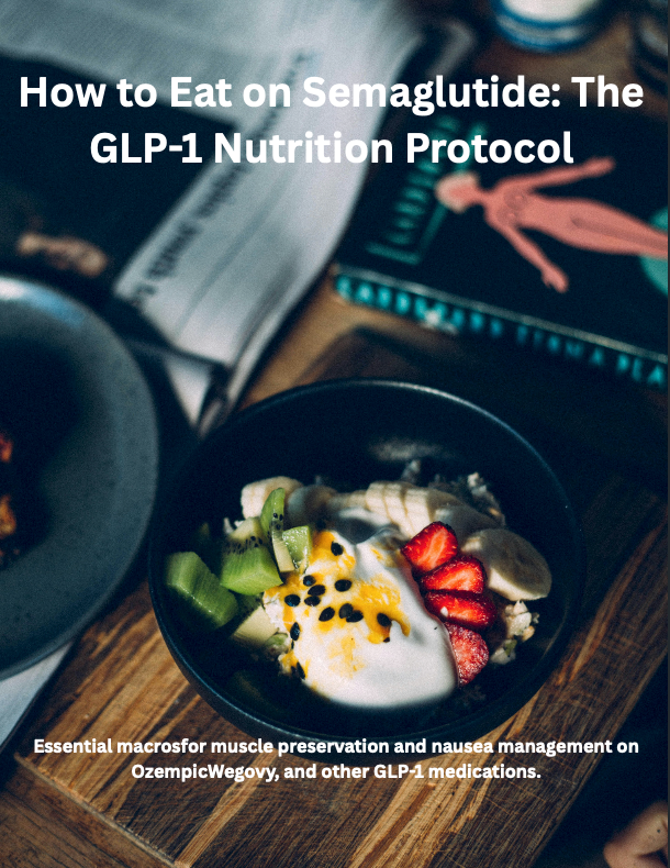 How to Eat on Semaglutide: The GLP-1 Nutrition Protocol (PDF)